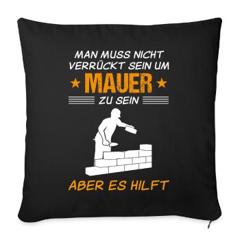 Maurer Lustiger Spruch Bauhandwerker Geschenk - Sofakissenbezug 45 x 45 cm - Schwarz - Vorne