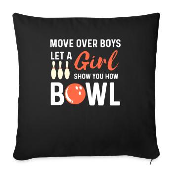Move over Boys let a Girl show you how to Bowl - Sofakissenbezug 45 x 45 cm - Schwarz - Vorne