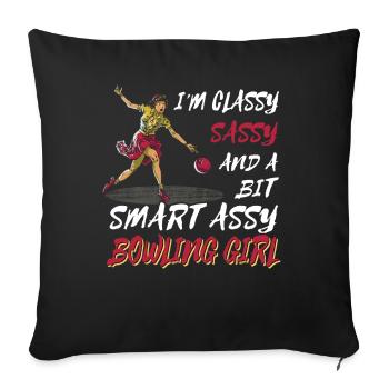 I'm Classy Sassy And A Bit Smart Assy Bowling Girl - Sofakissenbezug 45 x 45 cm - Schwarz - Vorne