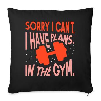 I can't I have plans in the gym - Sofa pillowcase 17,3'' x 17,3'' (45 x 45 cm) - black - Front