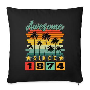 Awesome Since 1974 - Sofa pillowcase 17,3'' x 17,3'' (45 x 45 cm) - black - Front