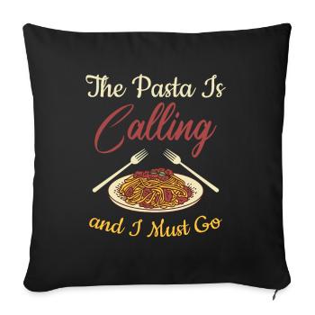 The Pasta Is Calling And I must Go - Sofa pillowcase 17,3'' x 17,3'' (45 x 45 cm) - black - Front