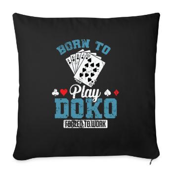 Né pour jouer au jeu de cartes Doko Forcé de Travailler - Housse de coussin décorative 45 x 45 cm - noir - Devant