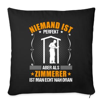 Zimmermann Zimmerer Lustiger Spruch Geschenk - Sofakissenbezug 45 x 45 cm - Schwarz - Vorne