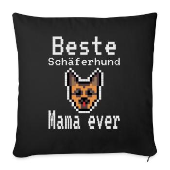 Beste Schäferhund Mama ever - Sofakissenbezug 45 x 45 cm - Schwarz - Vorne