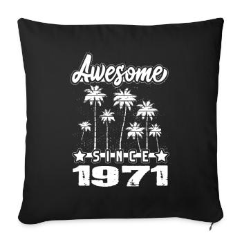 Awesome Since 1971 - Sofa pillowcase 17,3'' x 17,3'' (45 x 45 cm) - black - Front