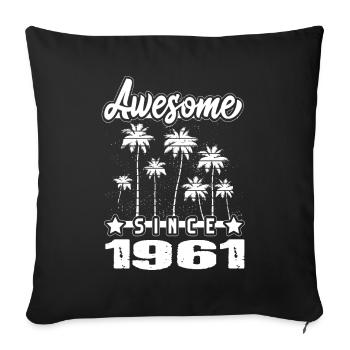 Awesome Since 1961 - Sofa pillowcase 17,3'' x 17,3'' (45 x 45 cm) - black - Front