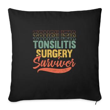 Amygdalite survivante Amygdalectomie - Housse de coussin décorative 45 x 45 cm - noir - Devant