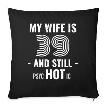 39 ans d’anniversaire Femme Psychotique - Housse de coussin décorative 45 x 45 cm - noir - Devant
