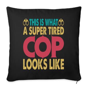 Voici à quoi ressemble un flic super fatigué - Housse de coussin décorative 45 x 45 cm - noir - Devant