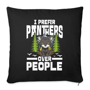 I Prefer Panthers Over People für einen Panther - Sofakissenbezug 45 x 45 cm - Schwarz - Vorne