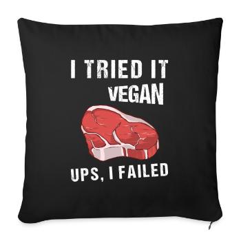 I Tried It Vegan Ups I Failed Vegan Vegetarian - Sofakissenbezug 45 x 45 cm - Schwarz - Vorne