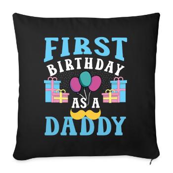 First Birthday As Daddy Father Papa Party - Sofa pillowcase 17,3'' x 17,3'' (45 x 45 cm) - black - Front