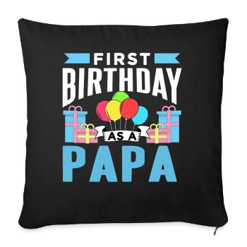 Erster Geburtstag Als Papa Party Vater Papi - Sofakissenbezug 45 x 45 cm - Schwarz - Vorne