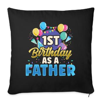 First Birthday As a Father Party Daddy Papa - Sofa pillowcase 17,3'' x 17,3'' (45 x 45 cm) - black - Front