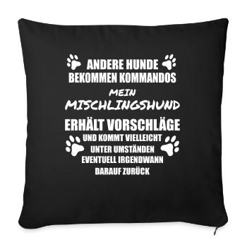 Mein Mischlingshund lustiger Spruch - Sofakissenbezug 45 x 45 cm - Schwarz - Vorne