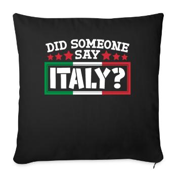 Italien Did someone say Italy - Sofa pillowcase 17,3'' x 17,3'' (45 x 45 cm) - black - Front
