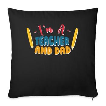 Ich Bin Lehrer Und Vater Vatertag Papa Homeschool - Sofakissenbezug 45 x 45 cm - Schwarz - Vorne