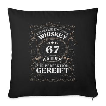 Whisky 67. Geburtstag 67 Jahre Sprüche bin wie - Sofakissenbezug 45 x 45 cm - Schwarz - Vorne