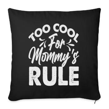 Trop cool pour la règle de maman - Drôle - Mama’s Boy - Housse de coussin décorative 45 x 45 cm - noir - Devant