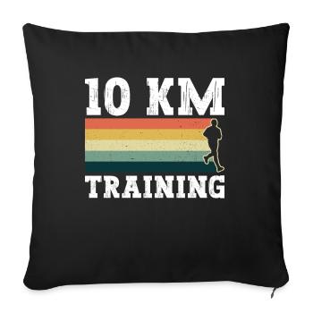 10 Km Training - 10k Running Training Runner Jogging - Sofa pillowcase 17,3'' x 17,3'' (45 x 45 cm) - black - Front