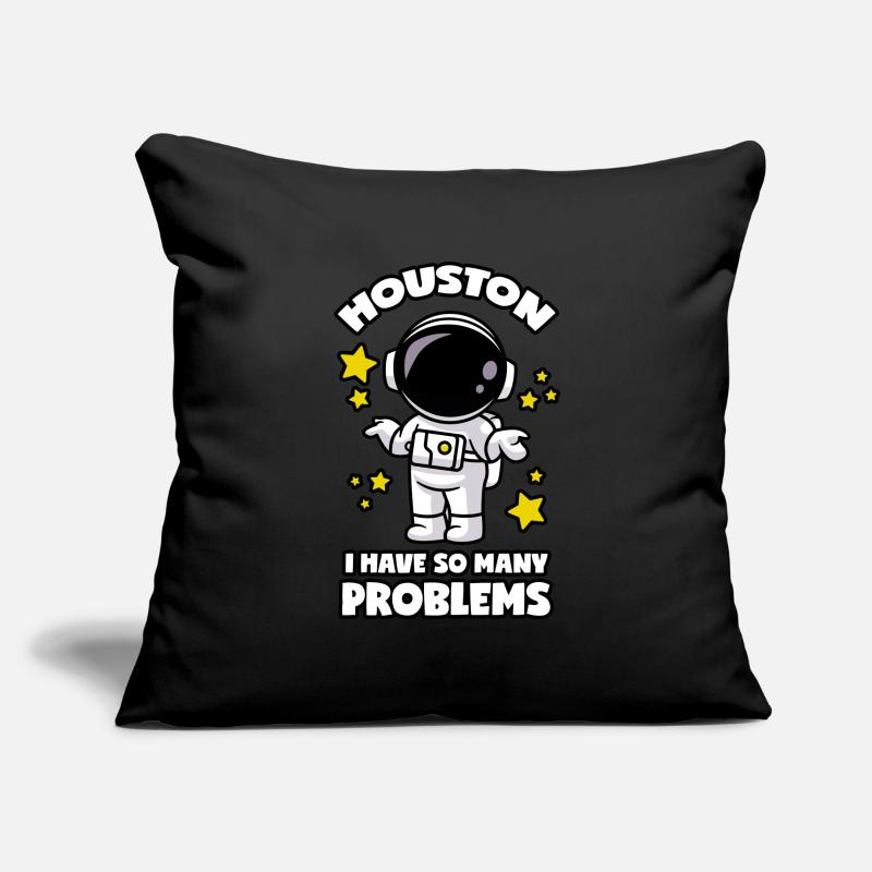 Houston I Have So Many Problems Sofa pillowcase 17,3'' x 17,3'' (45 x 45 cm)