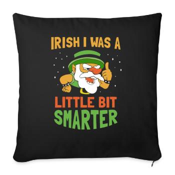 Iirish I Was A Little Bit Smarter Irish Ireland - Sofa pillowcase 17,3'' x 17,3'' (45 x 45 cm) - black - Front