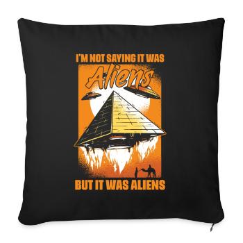 Je ne dis pas qu’ils étaient des extraterrestres, mais c’était - Housse de coussin décorative 45 x 45 cm - noir - Devant