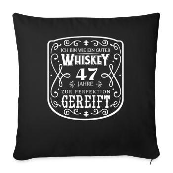 Whisky 47. Geburtstag 47 Jahre Ich bin wie guter - Sofakissenbezug 45 x 45 cm - Schwarz - Vorne