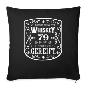 Whisky 79. Geburtstag 79 Jahre Ich bin wie guter - Sofakissenbezug 45 x 45 cm - Schwarz - Vorne