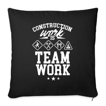 Construction work is teamwork Construction site Construction Teamwork - Sofa pillowcase 17,3'' x 17,3'' (45 x 45 cm) - black - Front
