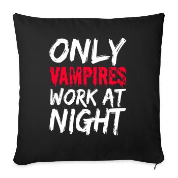 Seuls les vampires travaillent la nuit en disant quart de jour - Housse de coussin décorative 45 x 45 cm - noir - Devant