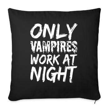 Seuls les vampires travaillent la nuit en disant quart de jour - Housse de coussin décorative 45 x 45 cm - noir - Devant
