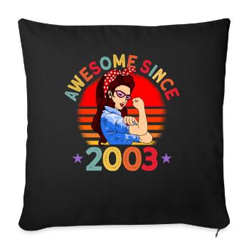 Awesome since 2003 Frauen 19. geburtstag Geschenk - Sofakissenbezug 45 x 45 cm - Schwarz - Vorne
