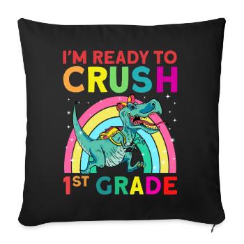 I'm Ready To Crush 1st Grade - Sofa pillowcase 17,3'' x 17,3'' (45 x 45 cm) - black - Front