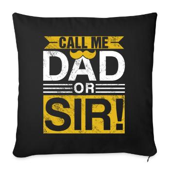 Call Me Papa Or Sir Father Day Father Daddy - Sofa pillowcase 17,3'' x 17,3'' (45 x 45 cm) - black - Front