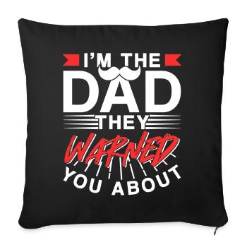 Ich Bin Der Vater Vor Dem Sie Dich Gewarnt Haben - Sofakissenbezug 45 x 45 cm - Schwarz - Vorne
