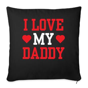 I Love My Daddy Father Papa Dad Father Day - Sofa pillowcase 17,3'' x 17,3'' (45 x 45 cm) - black - Front