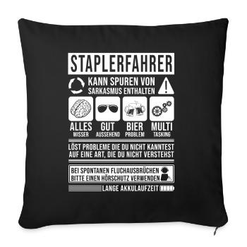 Staplerfahrer Spruch lustig - Sofakissenbezug 45 x 45 cm - Schwarz - Vorne