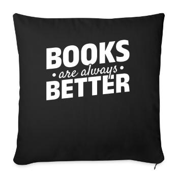 Books Are Always Better Reading Library Book Lover - Sofa pillowcase 17,3'' x 17,3'' (45 x 45 cm) - black - Front