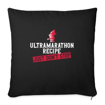 Ultramarathon recipe Just don't stop - Sofa pillowcase 17,3'' x 17,3'' (45 x 45 cm) - black - Front