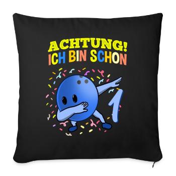 Achtung Ich Bin Schon 1 Geburtstag Bowlingkugel - Sofakissenbezug 45 x 45 cm - Schwarz - Vorne
