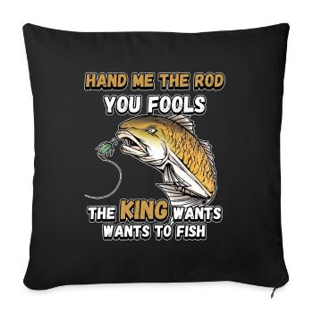 Hands Me The Rod Fools The King Will Fishing - Sofa pillowcase 17,3'' x 17,3'' (45 x 45 cm) - black - Front