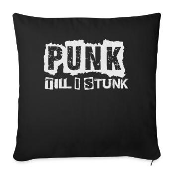 Punk Till I Stunk - Gothique - Goth - Concert - Funn - Housse de coussin décorative 45 x 45 cm - noir - Devant