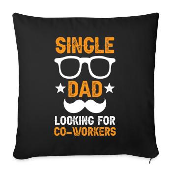 Single Dad Addiction Fellow Campaigner Single Parent Dad - Sofa pillowcase 17,3'' x 17,3'' (45 x 45 cm) - black - Front