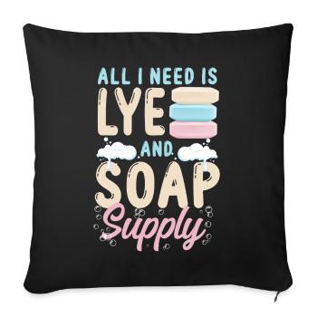 Soap Making Crafting All I Need Is - Sofa pillowcase 17,3'' x 17,3'' (45 x 45 cm) - black - Front