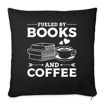 Fueled By Books And Coffee Book Reading Book Lover - Sofa pillowcase 17,3'' x 17,3'' (45 x 45 cm) - black - Front