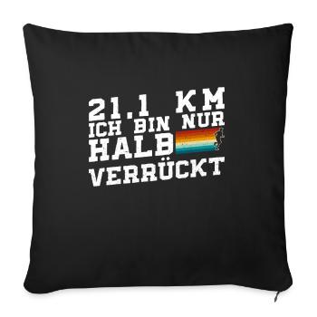 21,1 Km Ich Bin Nur Halb Verrückt - Halbmarathon - Sofakissenbezug 45 x 45 cm - Schwarz - Vorne