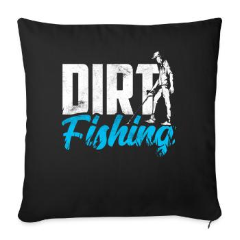 Dirt Fishing Metal Detection Metal Detecting - Sofa pillowcase 17,3'' x 17,3'' (45 x 45 cm) - black - Front
