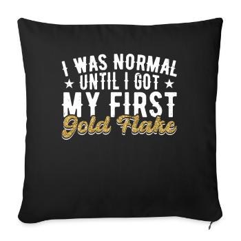 Ich War Normal Bis Ich Meine Erstes Gold Bekam - Sofakissenbezug 45 x 45 cm - Schwarz - Vorne